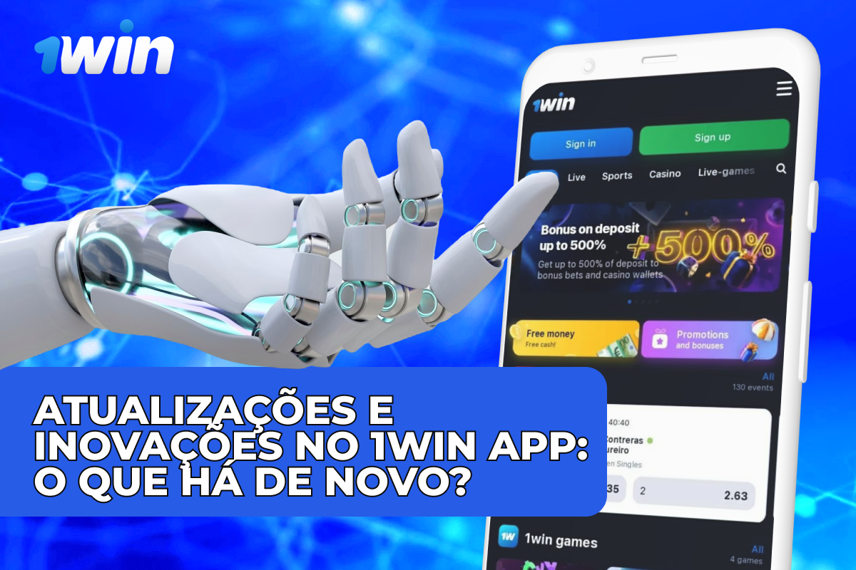 Atualizações e Inovações no 1Win App: O Que Há de Novo?